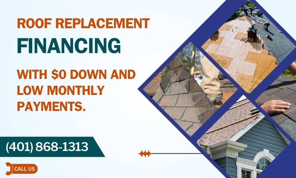 Roof replacement financing in Rhode Island, Providence, Pawtucket & Woonsocket; Our phone number for roof replacement financing; Roof Replacement Financing in RI with $0 Down and low monthly payments.